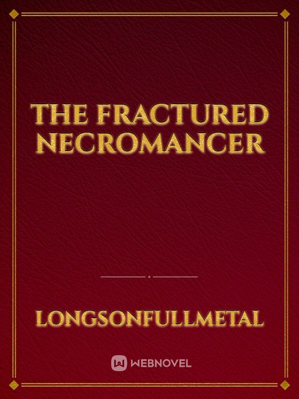 The Fractured Necromancer