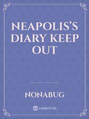Neapolis’s diary
Keep out Book