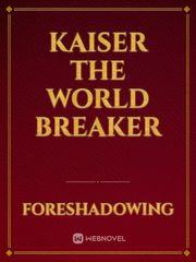 Kaiser The World Breaker Book