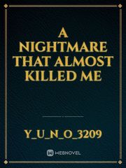 A nightmare that almost killed me Book