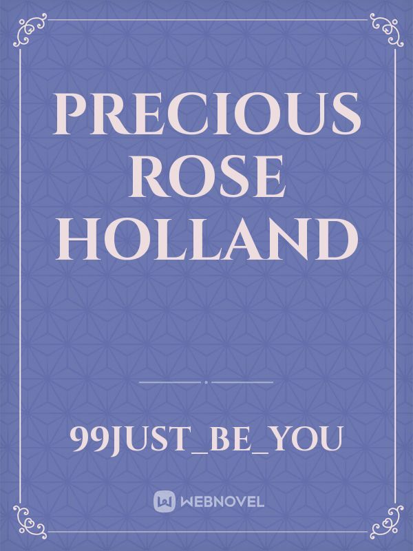 Precious Rose Holland