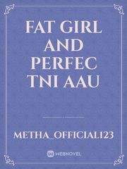 FAT GIRL AND PERFEC TNI AAU Book