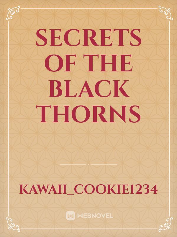 Secrets of the black thorns