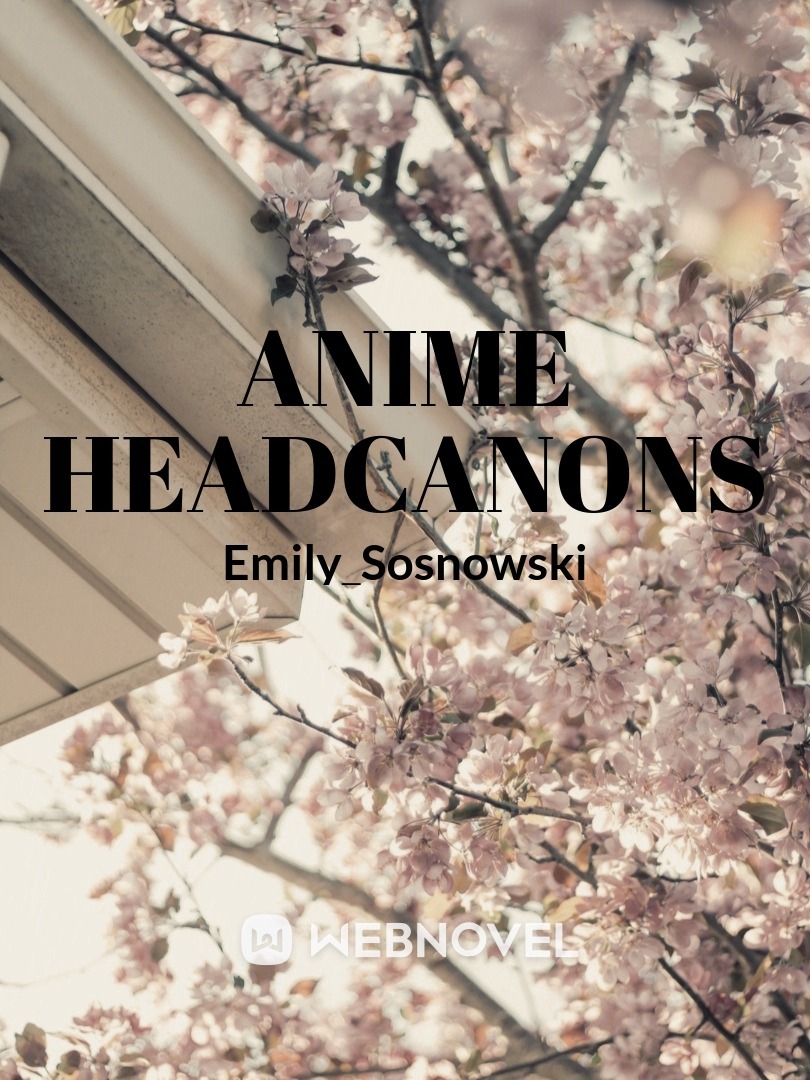 anime headcanons