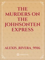 The Murders on the Johnsonten Express Book