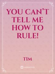 You can’t tell me how to rule! Book
