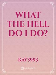 what the hell do I do? Book