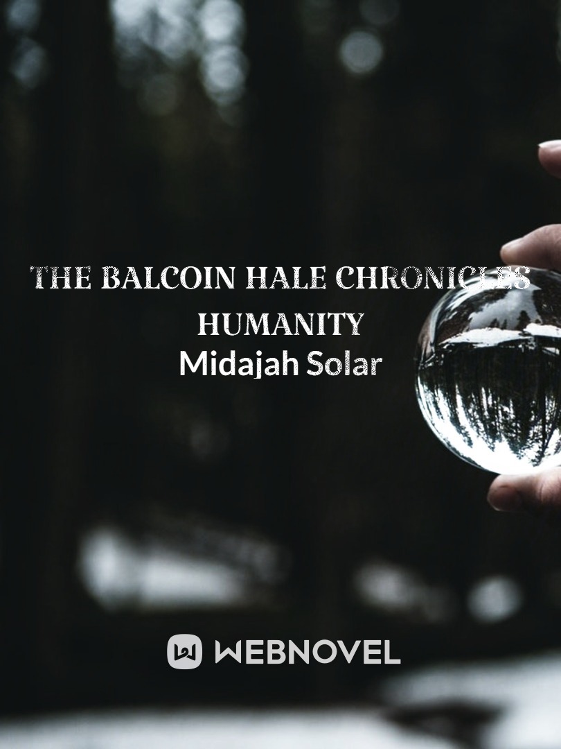 The Balcoin Hale Chronicles Humanity