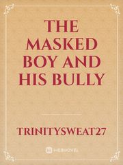 The masked boy and his bully Book