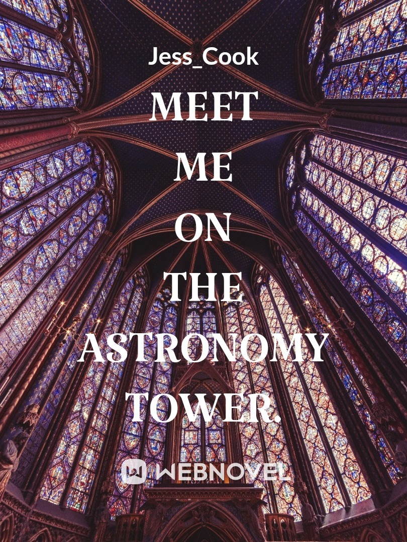 meet me on the astronomy tower.(Draco Malfoy )