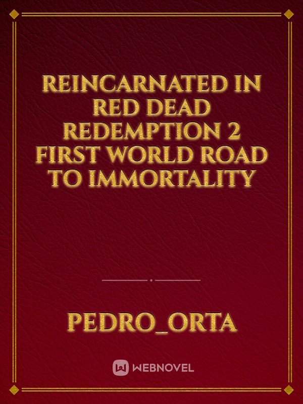 Reincarnated In Red Dead Redemption 2 First world Road to Immortality