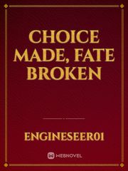Choice Made, Fate Broken Book