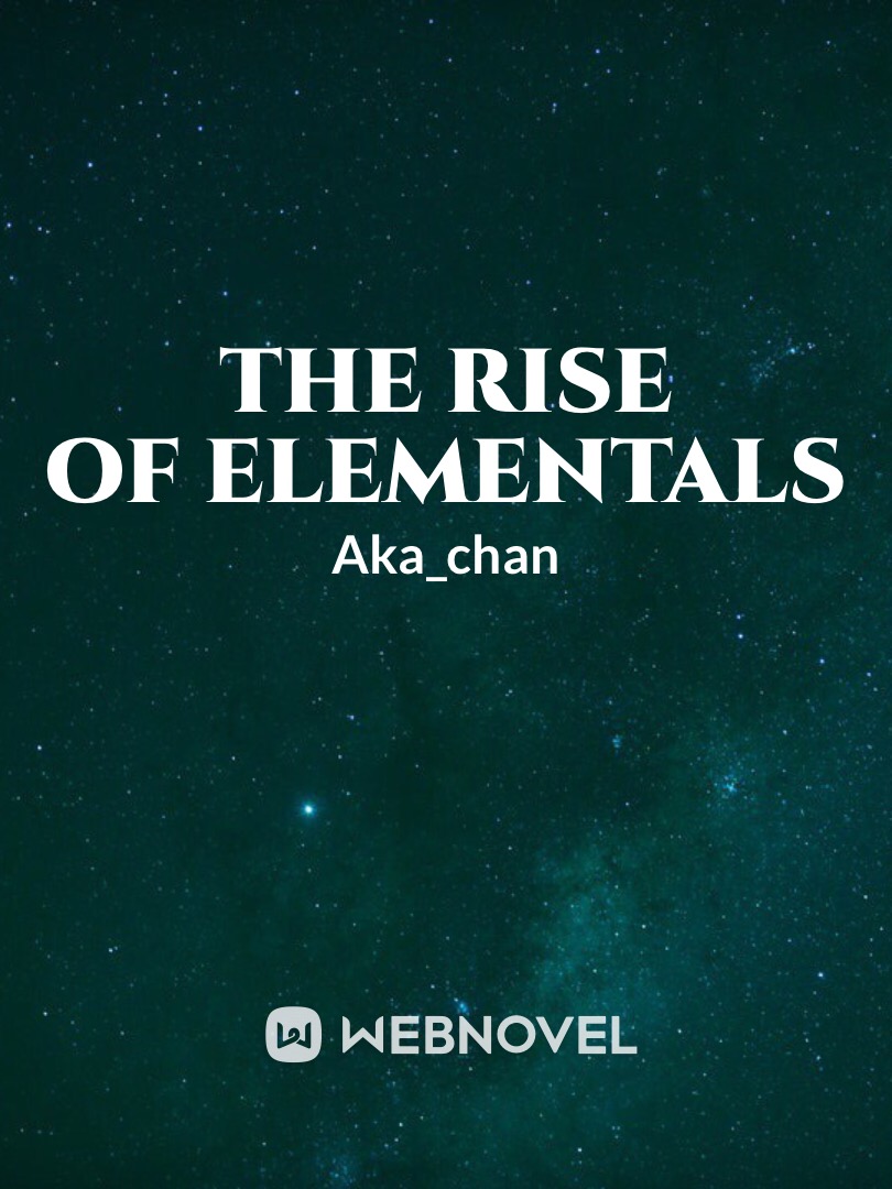 The Rise of Elementals