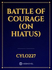Battle Of Courage (On Hiatus) Book