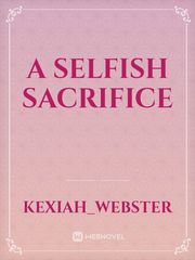 A selfish sacrifice Book