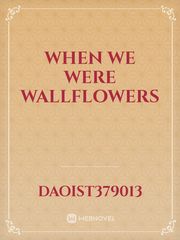 When we were wallflowers Book