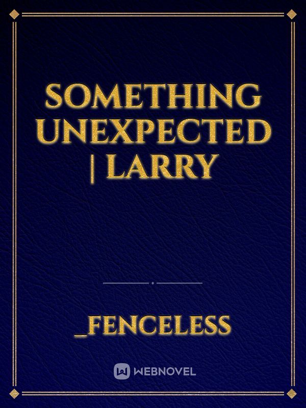 Something Unexpected | Larry Book