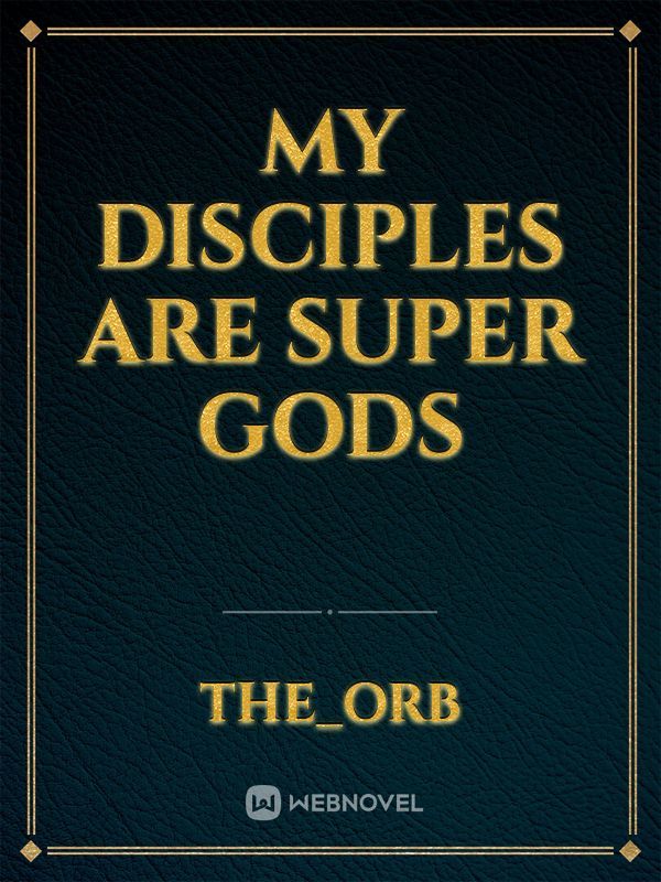 My disciples are super gods Book