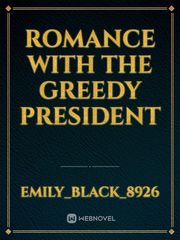 Romance with the greedy president Book