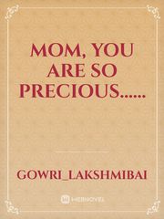 Mom,
 
 You are so precious...... Book