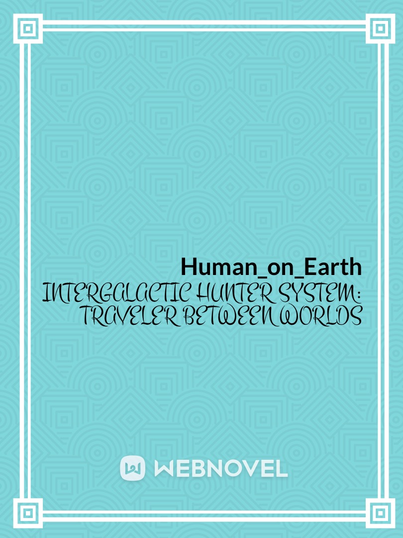 Intergalactic Hunter System: Traveler Between Worlds Book