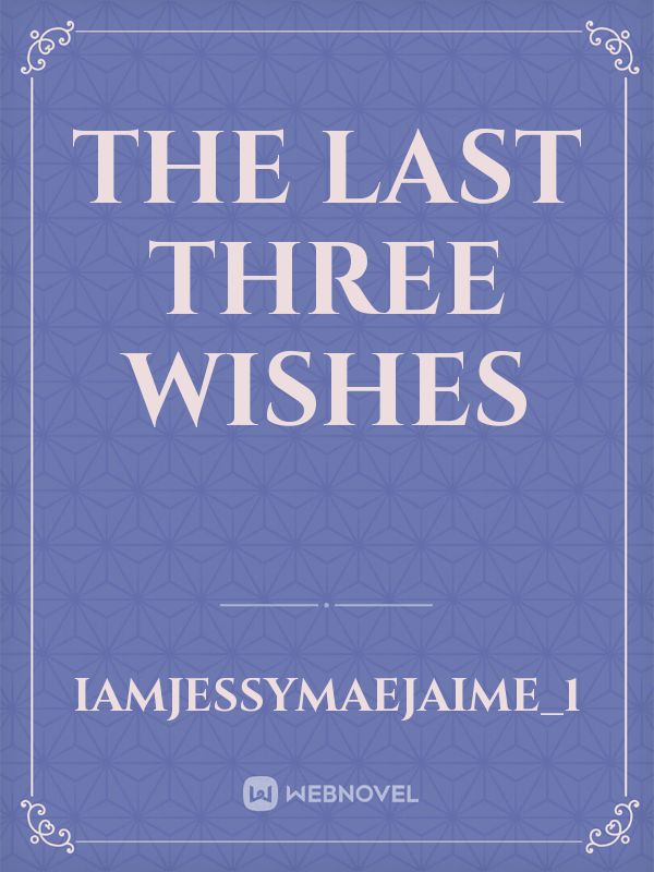 The Last Three Wishes Book