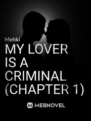 My Lover Is A Criminal
(Chapter 1) Book