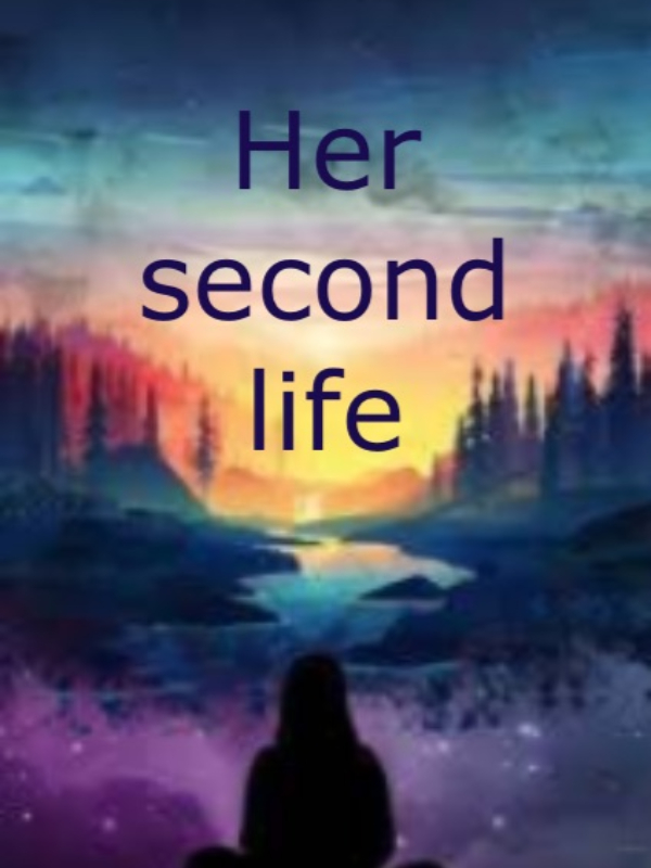 Her second life