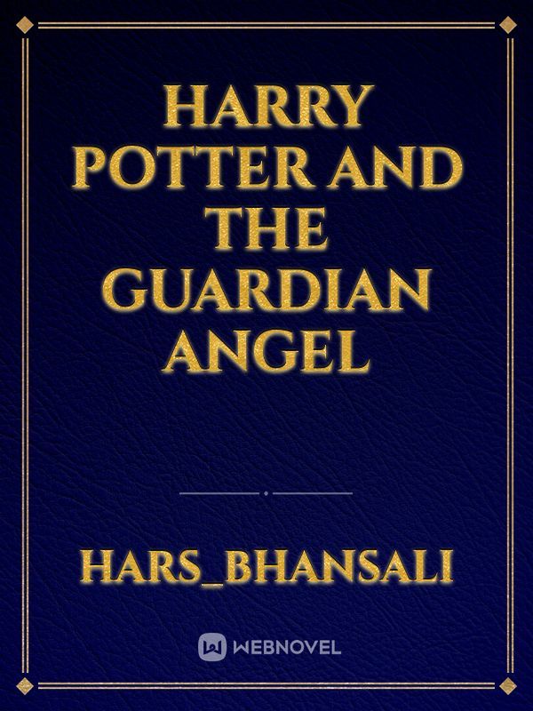 Harry Potter and the Guardian Angel
