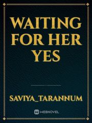 Waiting For Her 
Yes Book