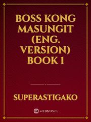 Boss Kong Masungit (Eng. Version) Book 1 Book