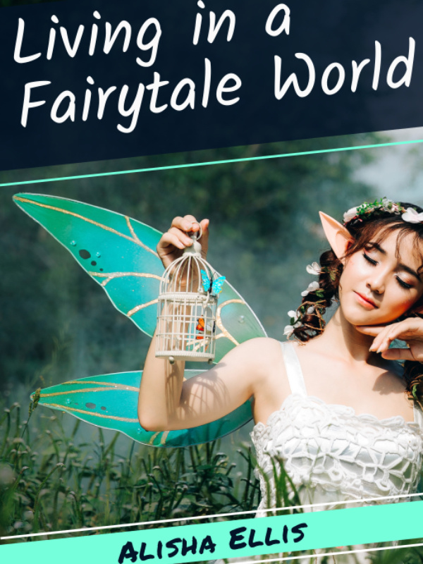 Living in a Fairytale World