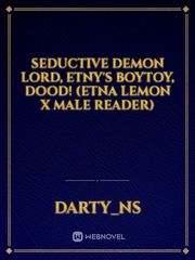 Seductive Demon Lord, Etny's Boytoy, Dood! (Etna Lemon X Male Reader) Book