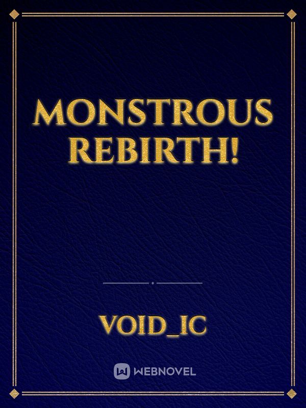 Monstrous Rebirth!
