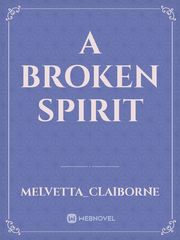 A BROKEN SPIRIT Book