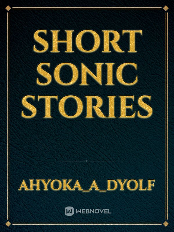 Short Sonic Stories