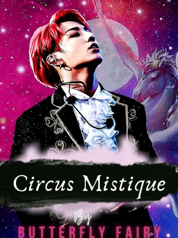 Read Circus Mistique Jungkook Fanfiction Drunken sun 2583