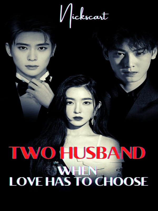 TWO HUSBANDS: WHEN LOVE HAS TO CHOOSE