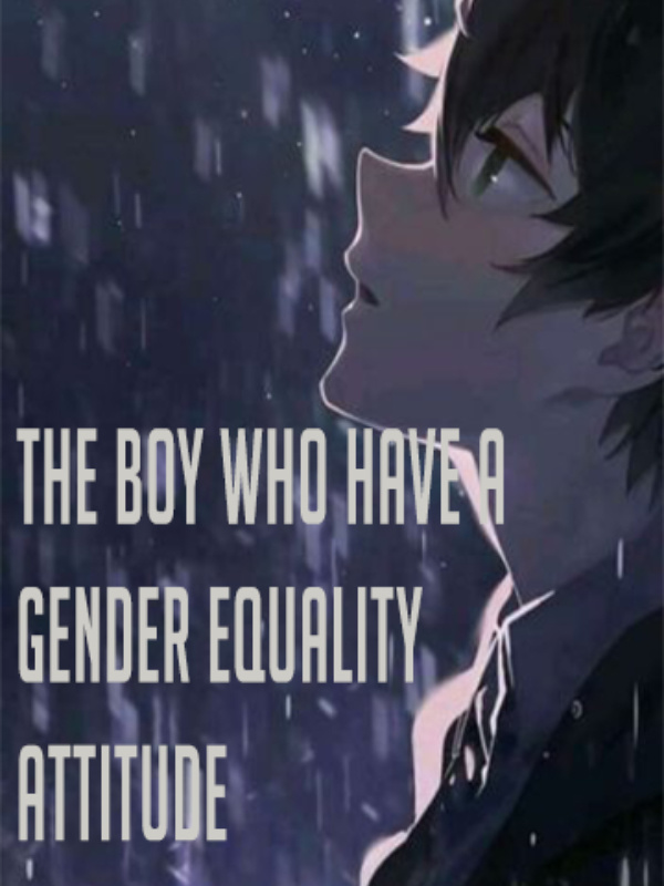 The Boy Who Have A Gender Equality Attitude