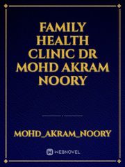 family health clinic
Dr mohd akram noory Book