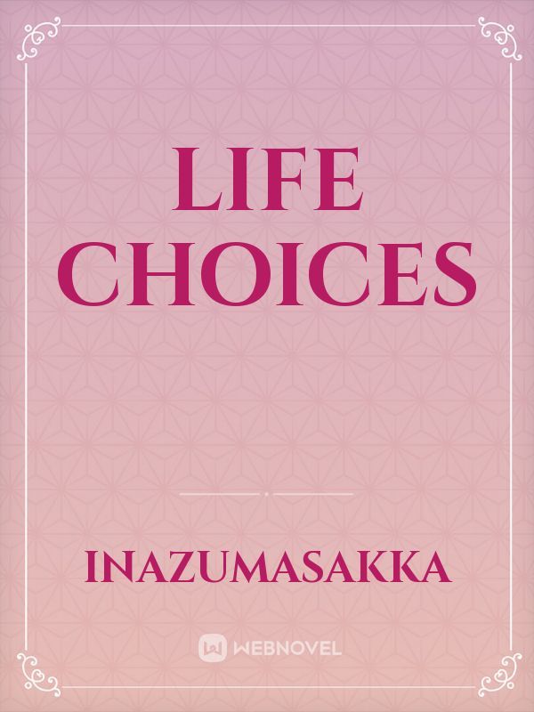 life choices
