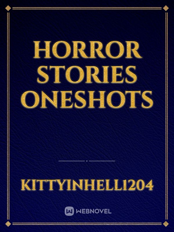 Horror Stories Oneshots Book