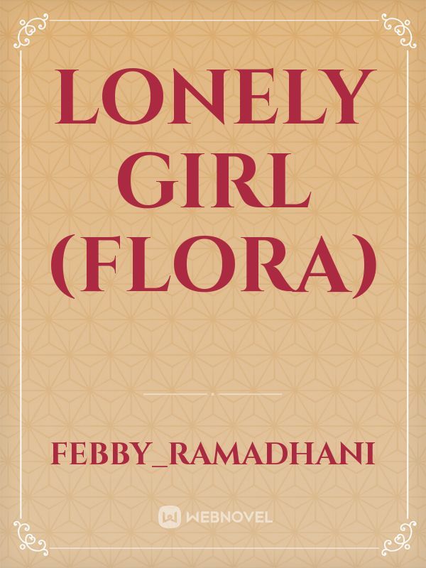 Lonely Girl (Flora)