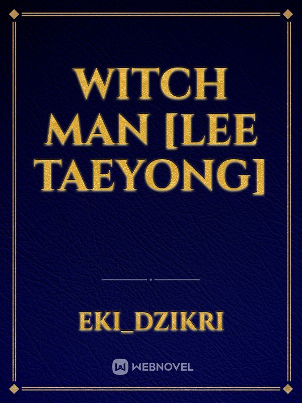 WITCH MAN
[Lee Taeyong]
