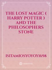 The lost magic ( Harry potter ) and the Philosophers Stone Book