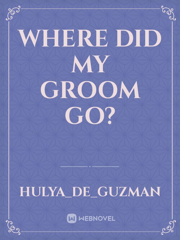 Where did my groom go? Book