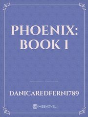 Phoenix: Book 1 Book