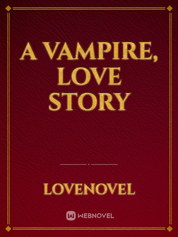 A Vampire, Love Story Book