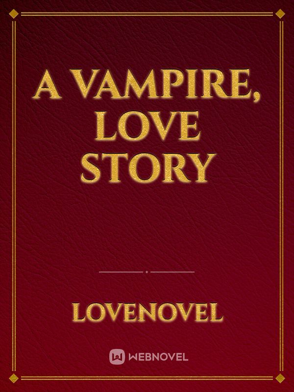 A Vampire, Love Story