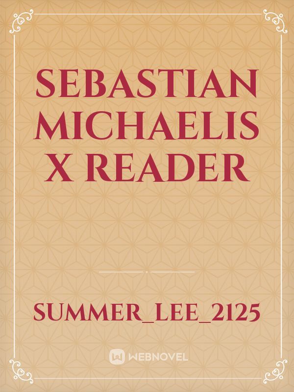 Sebastian Michaelis x reader Book